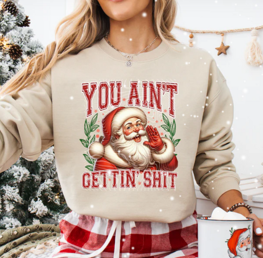 You Aint Getting Shit Christmas Crewneck